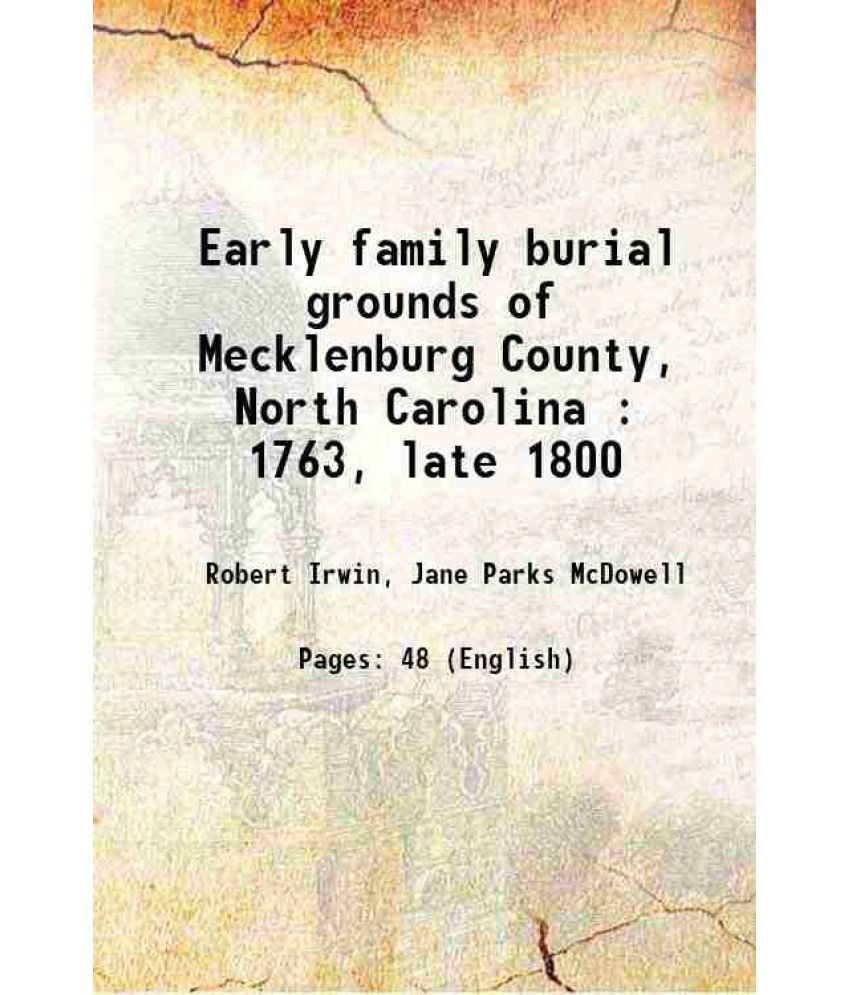     			Early family burial grounds of Mecklenburg County, North Carolina 1763 late 1800 1900 [Hardcover]