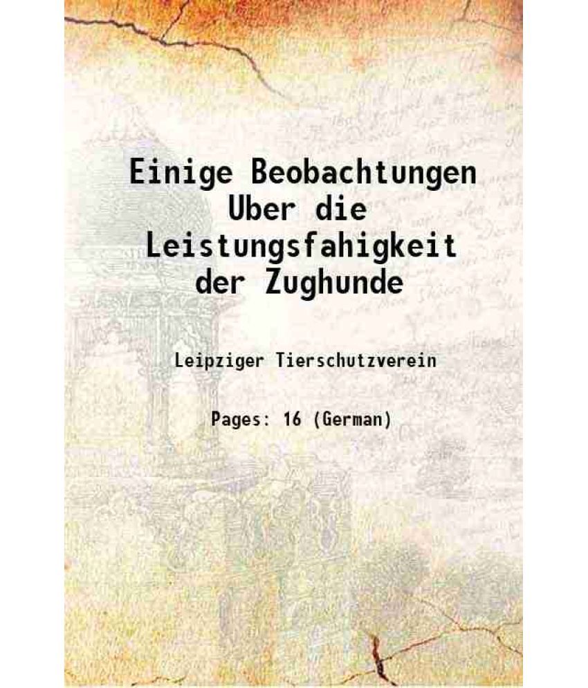     			Einige Beobachtungen Uber die Leistungsfahigkeit der Zughunde 1883 [Hardcover]