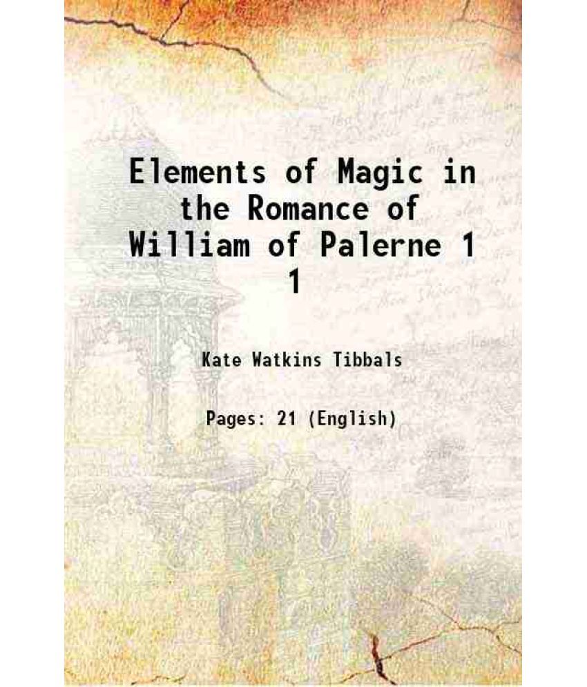     			Elements of Magic in the Romance of William of Palerne Volume 1 1904 [Hardcover]