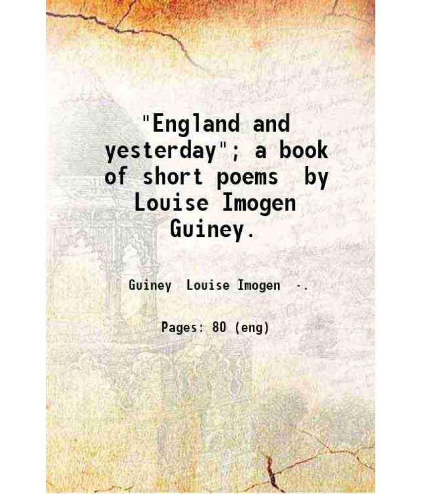     			"England and yesterday" A book of short poems 1898 [Hardcover]