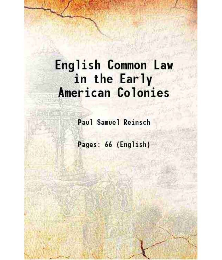     			English Common Law in the Early American Colonies 1899 [Hardcover]