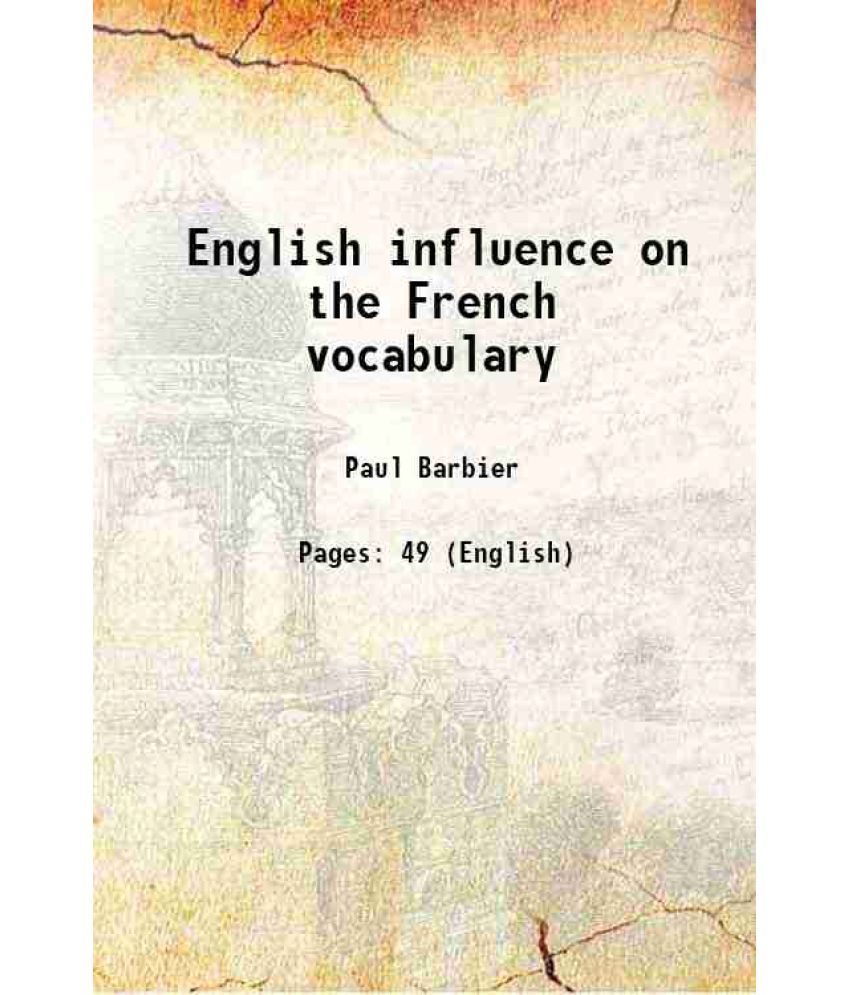     			English influence on the French vocabulary 1922 [Hardcover]