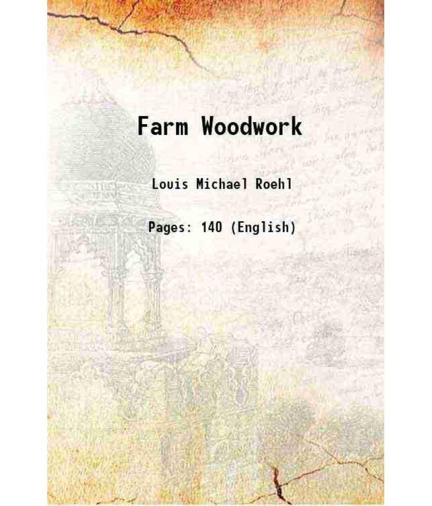     			Farm Woodwork 1919 [Hardcover]