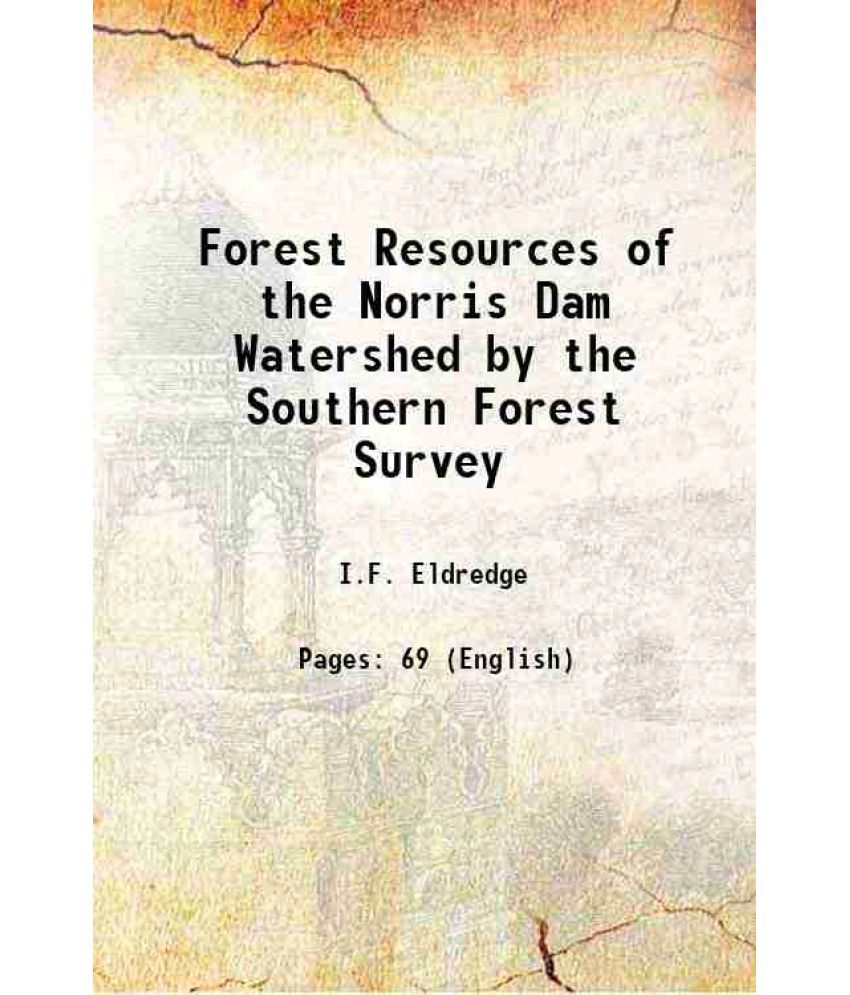     			Forest Resources of the Norris Dam Watershed by the Southern Forest Survey 1936 [Hardcover]