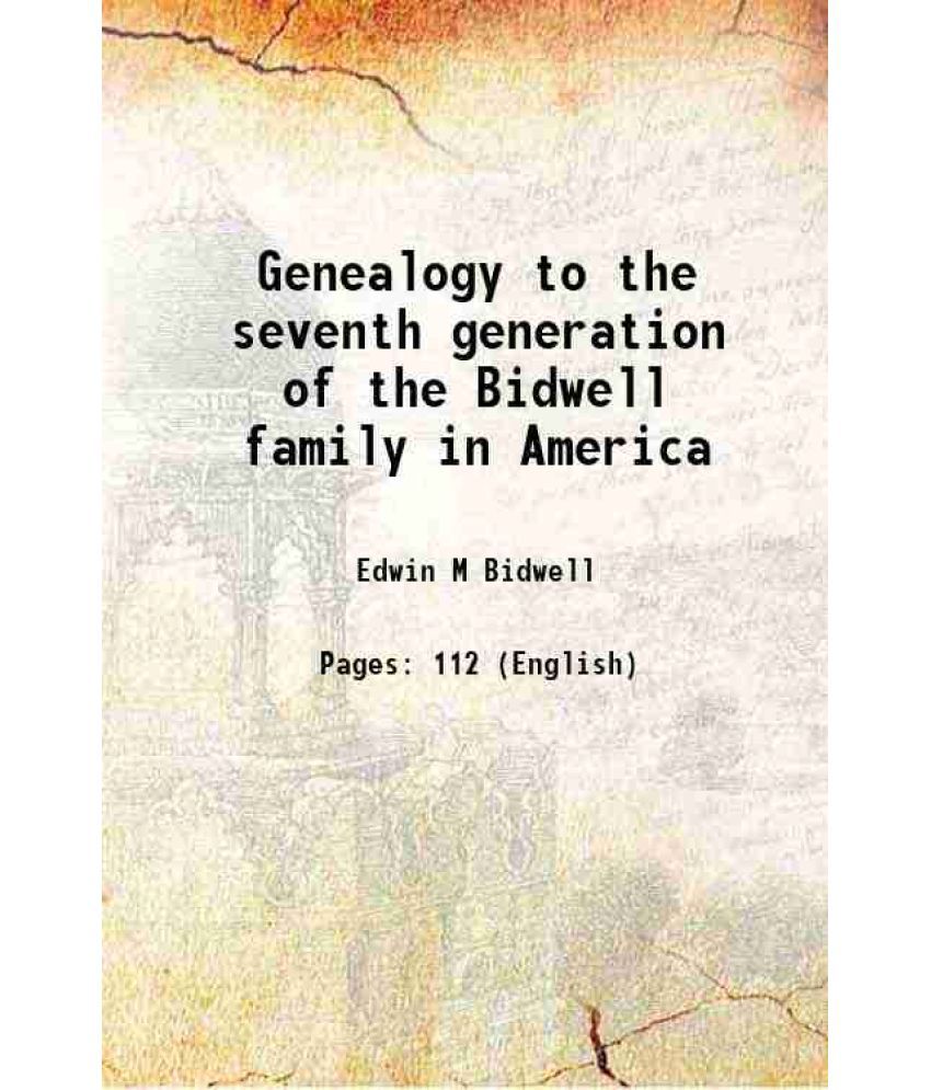     			Genealogy to the seventh generation of the Bidwell family in America 1884 [Hardcover]