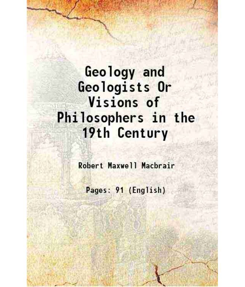     			Geology and Geologists Or Visions of Philosophers in the 19th Century 1843 [Hardcover]