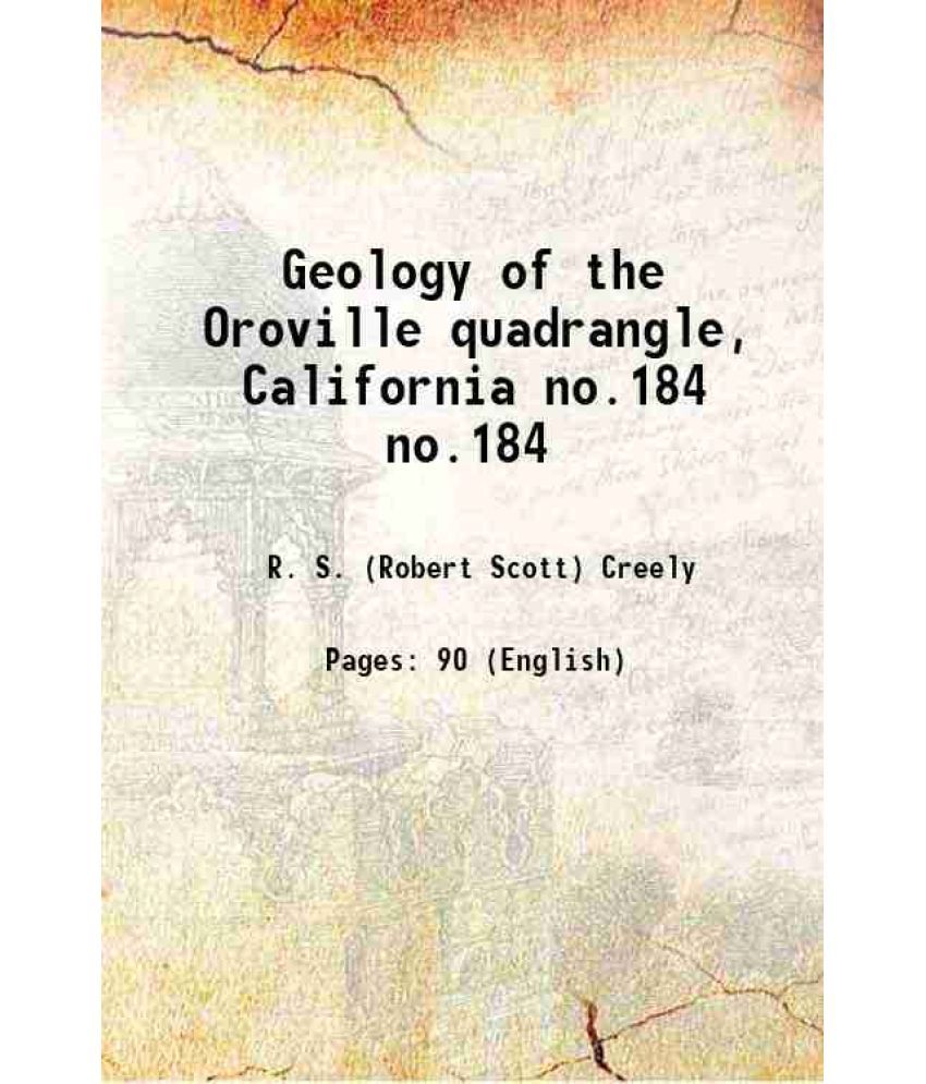     			Geology of the Oroville quadrangle, California Volume no.184 1965 [Hardcover]