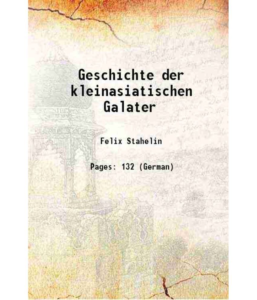     			Geschichte der kleinasiatischen Galater 1907 [Hardcover]