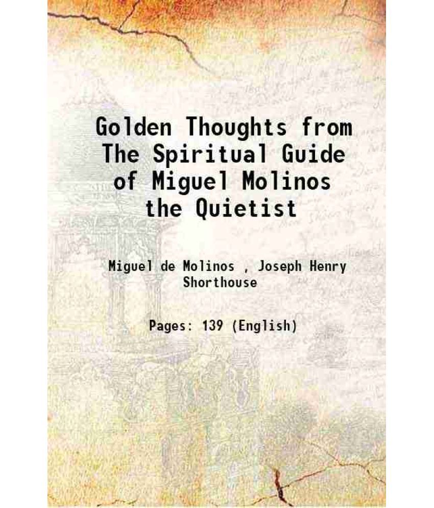     			Golden Thoughts from The Spiritual Guide of Miguel Molinos the Quietist 1883 [Hardcover]