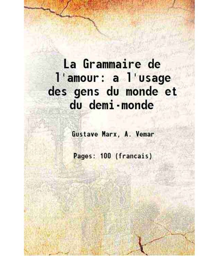     			Grammaire de l'amour a l'usage des gens du monde et du demi-monde 1859 [Hardcover]