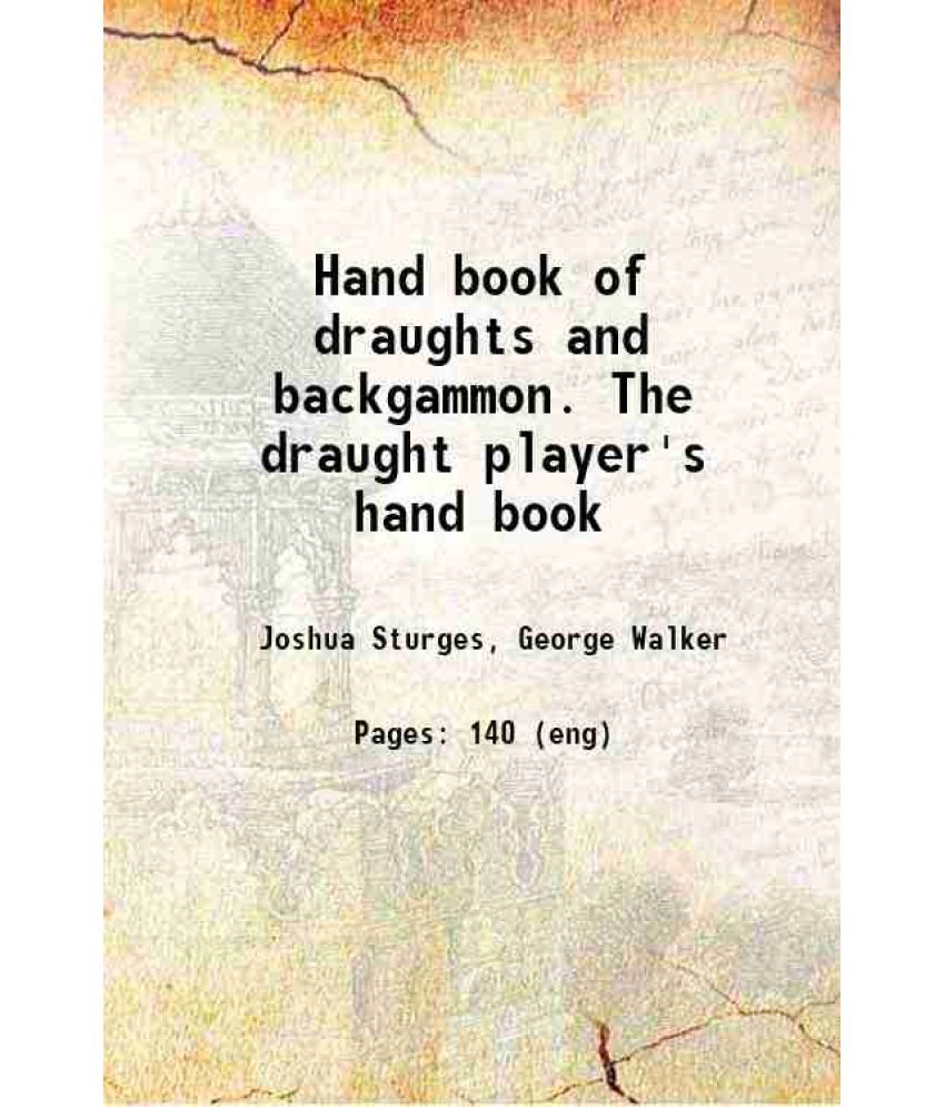     			Hand book of draughts and backgammon The draught player's hand book 1852 [Hardcover]