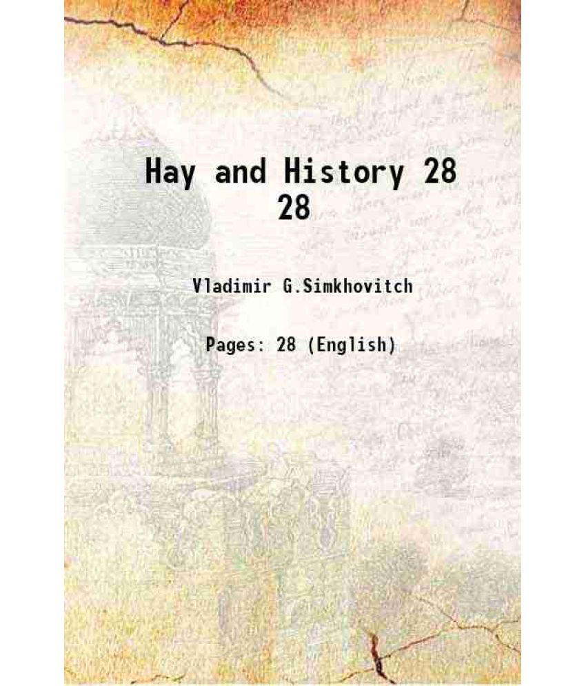     			Hay and History Volume 28 1913 [Hardcover]