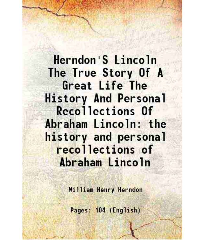     			Herndon'S Lincoln The True Story Of A Great Life Volume 1 1889 [Hardcover]