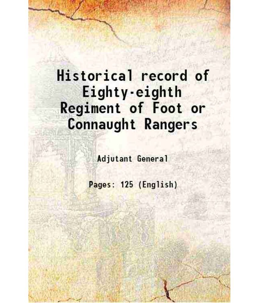     			Historical record of Eighty-eighth Regiment of Foot or Connaught Rangers 1838 [Hardcover]