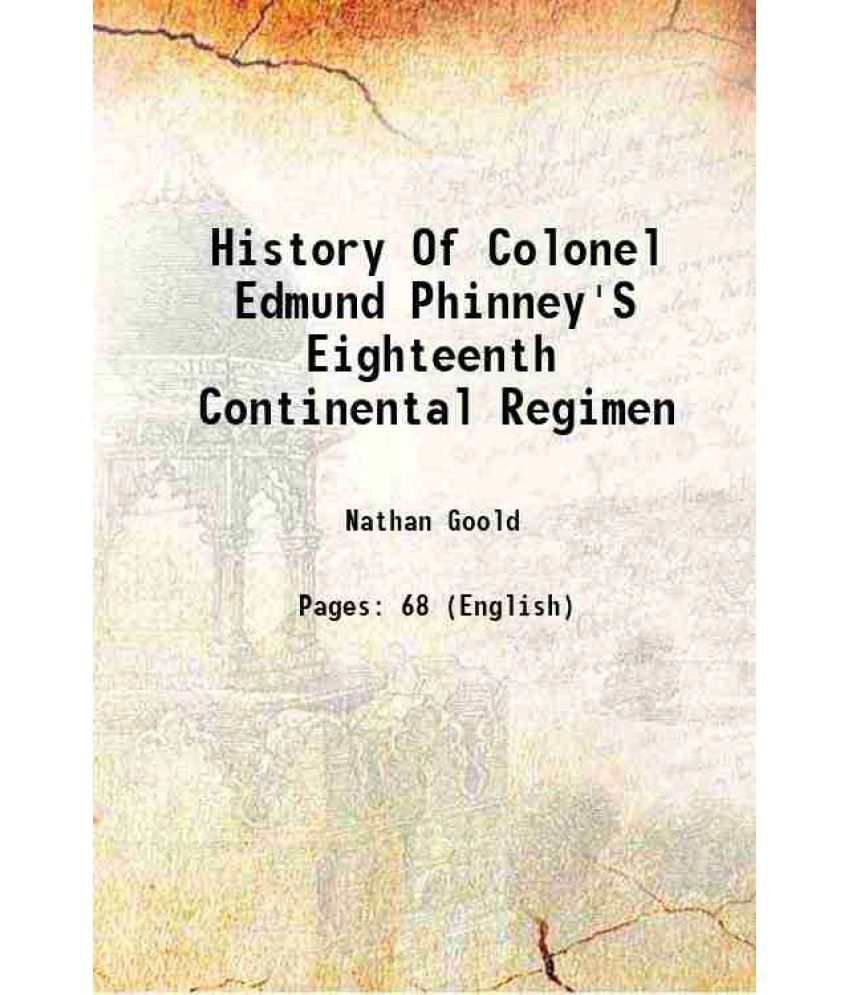     			History Of Colonel Edmund Phinney'S Eighteenth Continental Regimen 1898 [Hardcover]