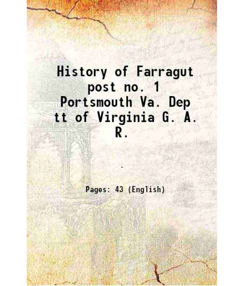     			History of Farragut post no. 1 Portsmouth Va. Dep tt of Virginia G. A. R. 1891 [Hardcover]