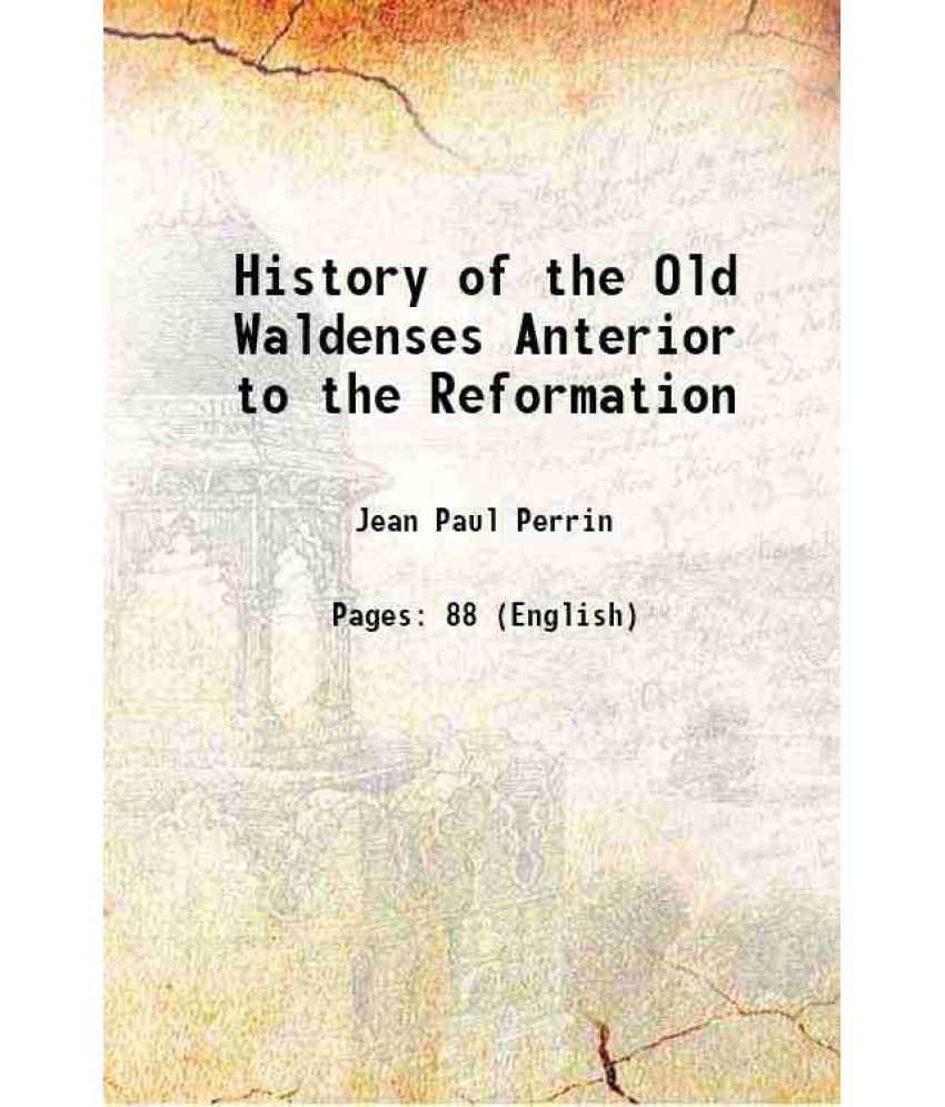     			History of the Old Waldenses Anterior to the Reformation 1884 [Hardcover]