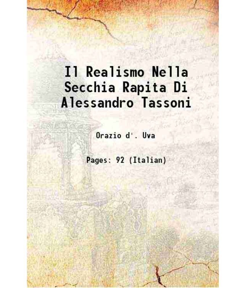     			Il Realismo Nella Secchia Rapita Di Alessandro Tassoni 1903 [Hardcover]