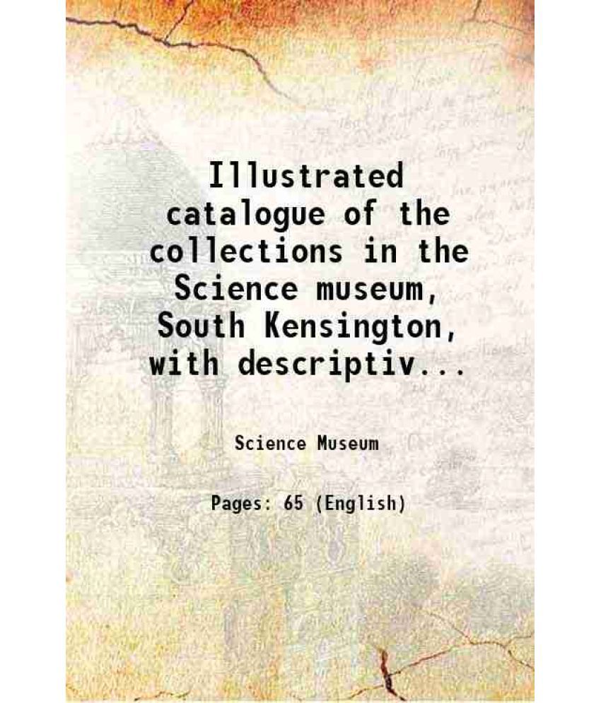     			Illustrated catalogue of the collections in the Science museum, South Kensington, with descriptive and historical notes. Machine tools 192 [Hardcover]