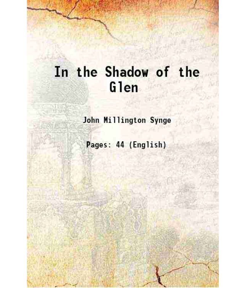     			In the Shadow of the Glen 1911 [Hardcover]