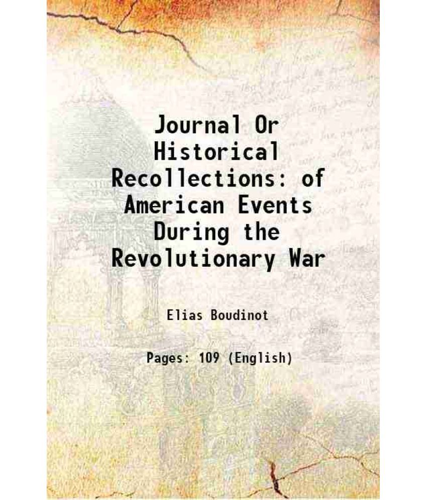     			Journal Or Historical Recollections of American Events During the Revolutionary War 1890 [Hardcover]