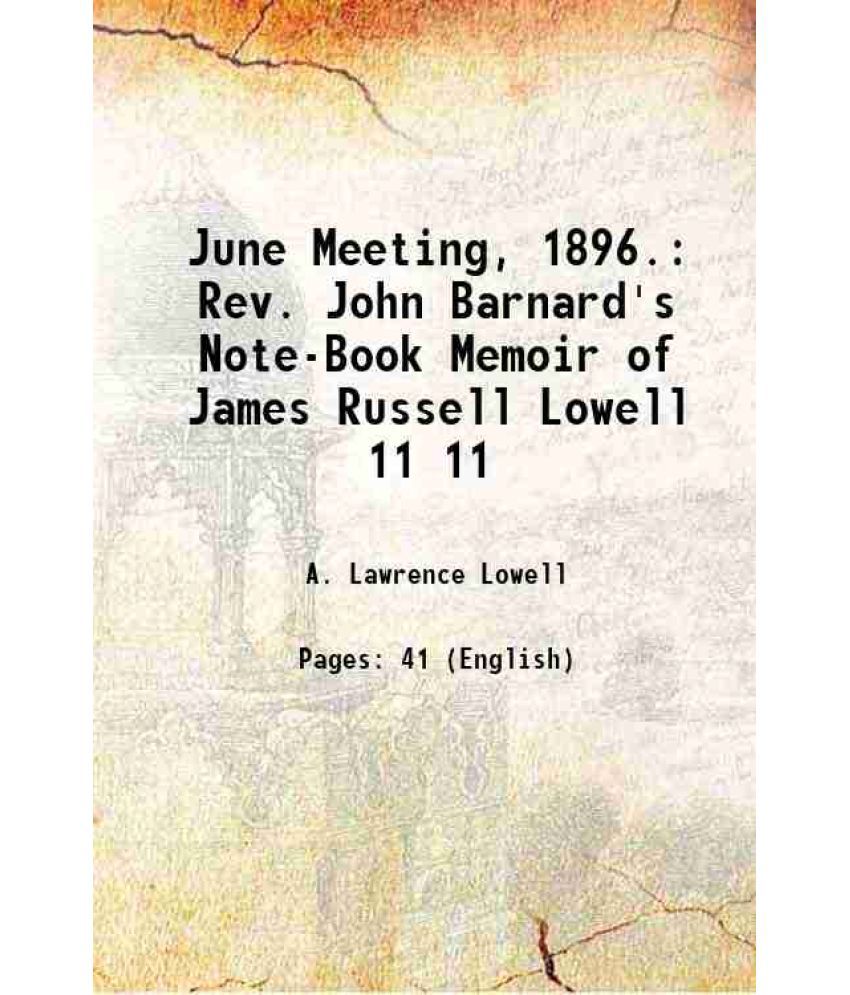     			June Meeting, 1896. Rev. John Barnard's Note-Book Memoir of James Russell Lowell Volume 11 1896 [Hardcover]