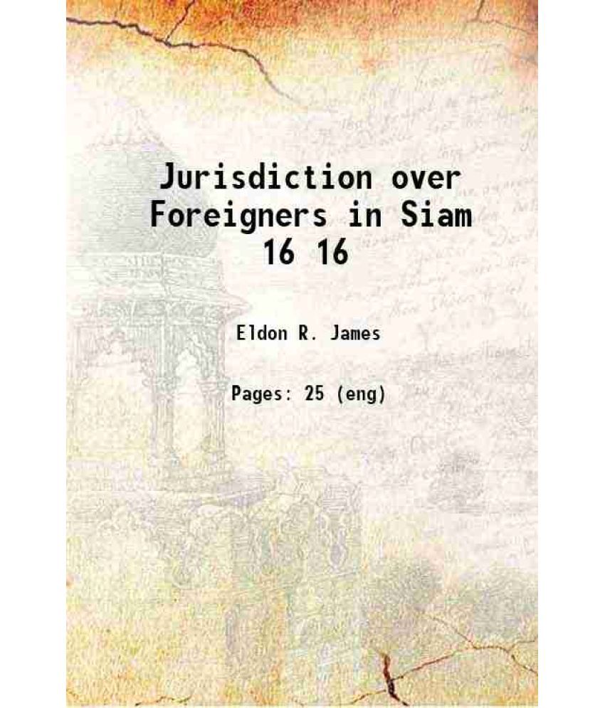     			Jurisdiction over Foreigners in Siam Volume 16 1922 [Hardcover]