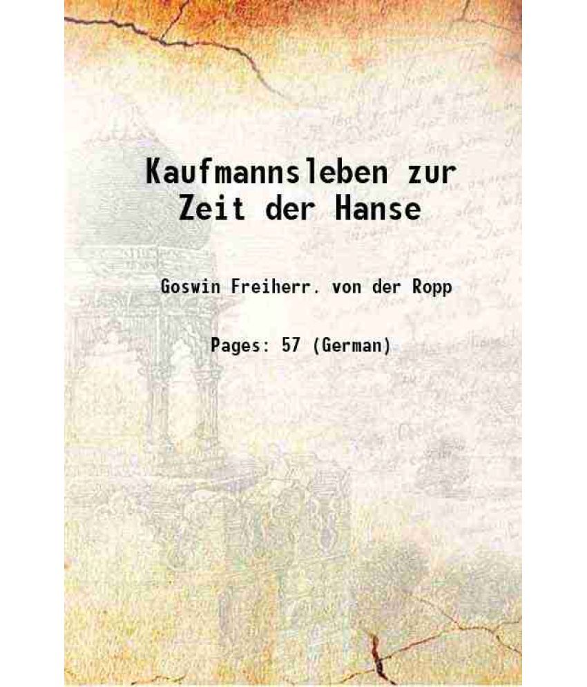     			Kaufmannsleben zur Zeit der Hanse 1907 [Hardcover]