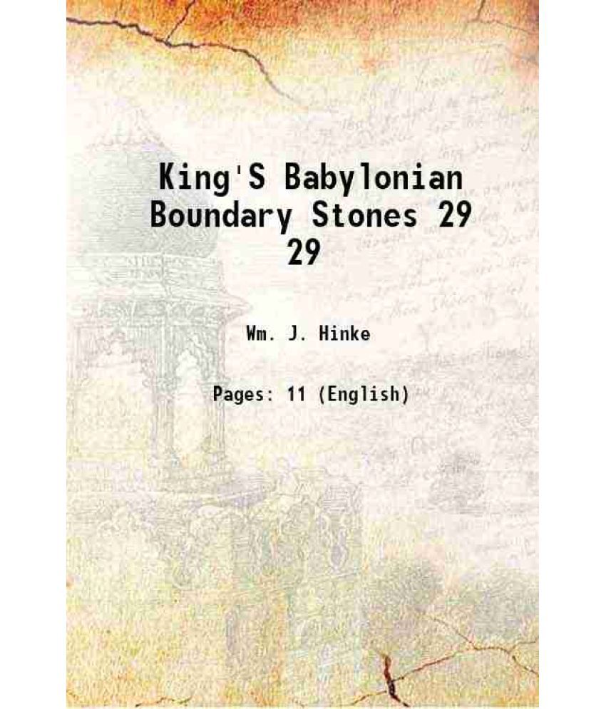     			King'S Babylonian Boundary Stones Volume 29 1913 [Hardcover]