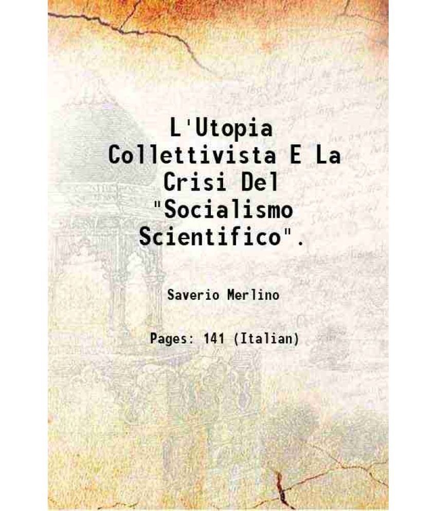     			L'Utopia Collettivista E La Crisi Del "Socialismo Scientifico". 1898 [Hardcover]