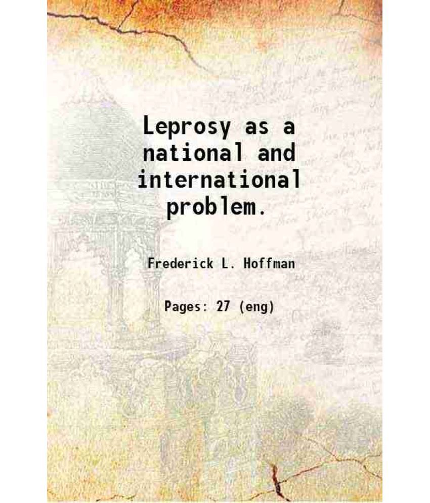     			Leprosy as a national and international problem. 1916 [Hardcover]