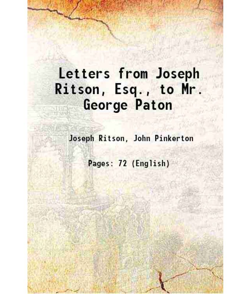     			Letters from Joseph Ritson, Esq., to Mr. George Paton 1829 [Hardcover]