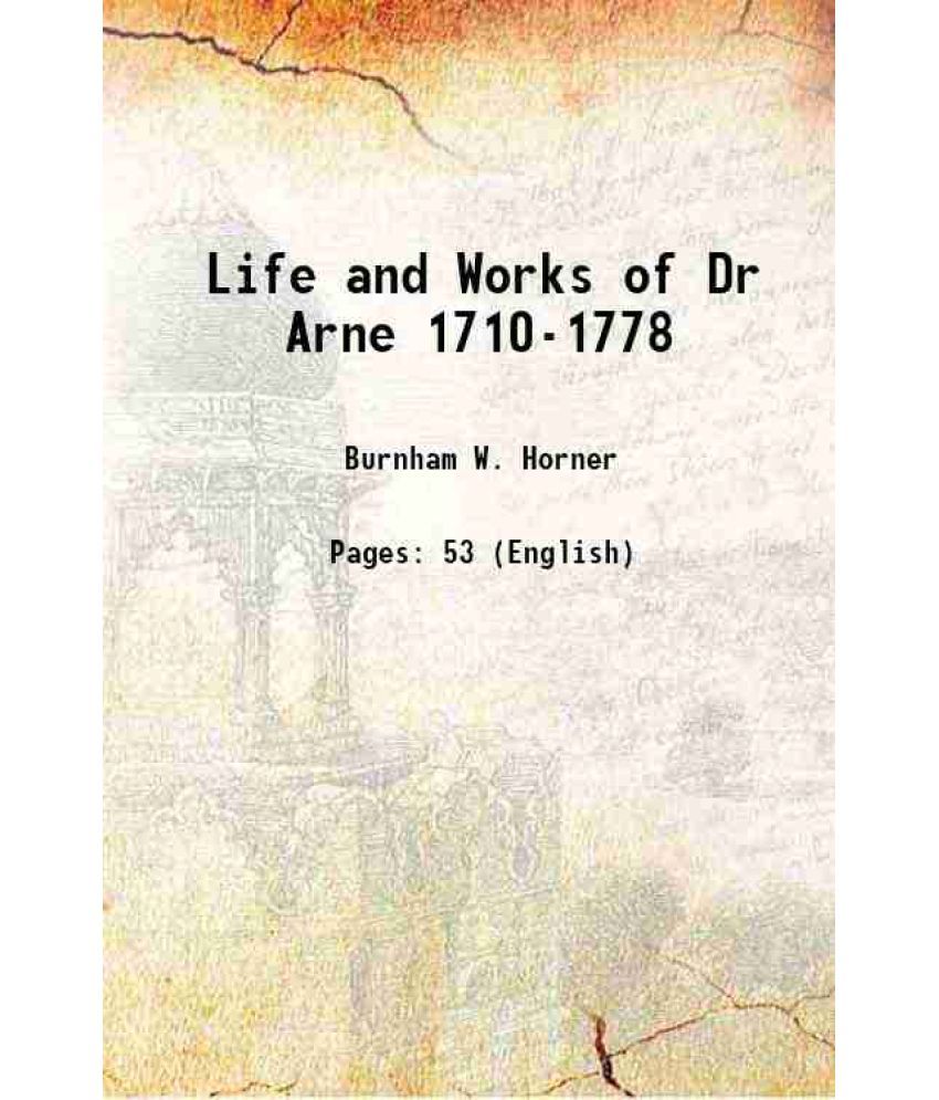     			Life and Works of Dr Arne 1710-1778 1893 [Hardcover]