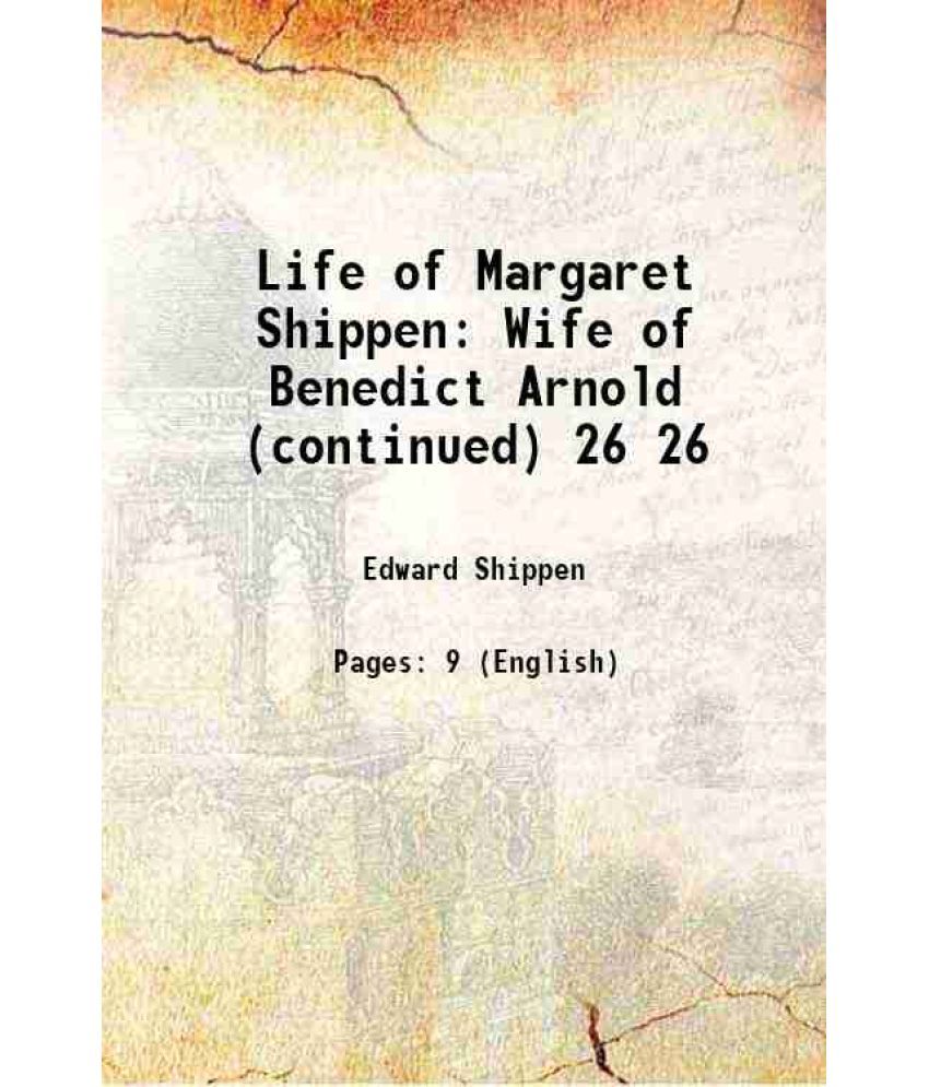     			Life of Margaret Shippen Wife of Benedict Arnold (continued) Volume 26 1902 [Hardcover]