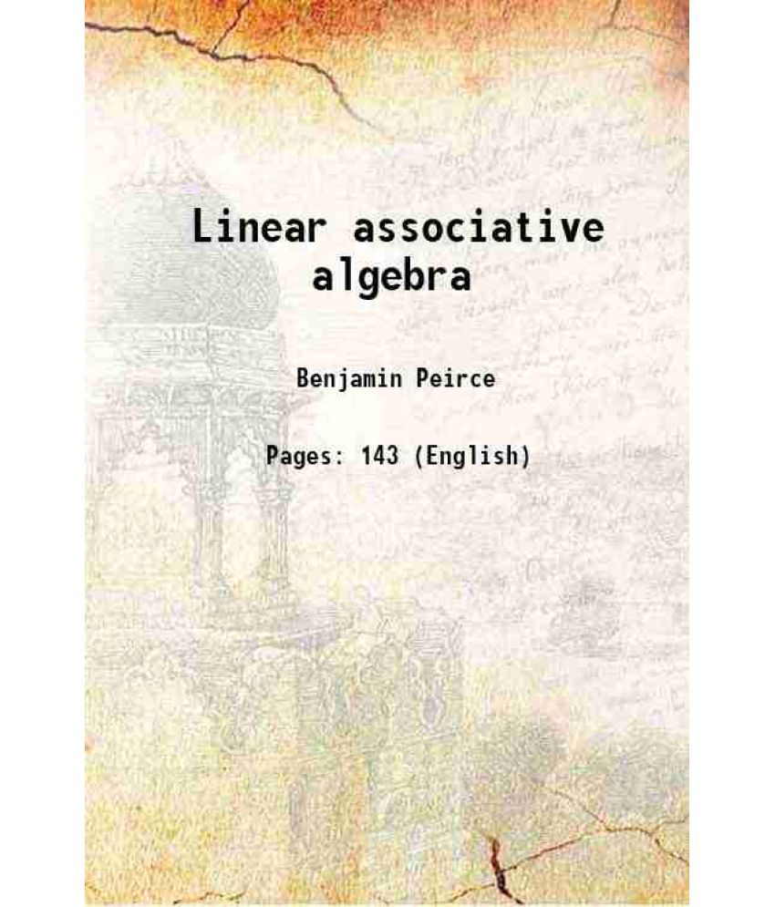     			Linear associative algebra 1882 [Hardcover]