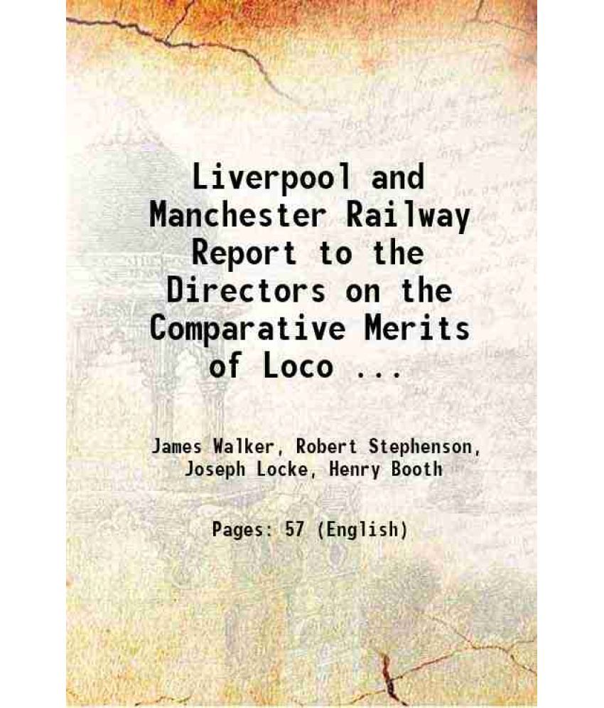     			Liverpool and Manchester Railway Report to the Directors on the Comparative Merits of Loco ... 1829 [Hardcover]