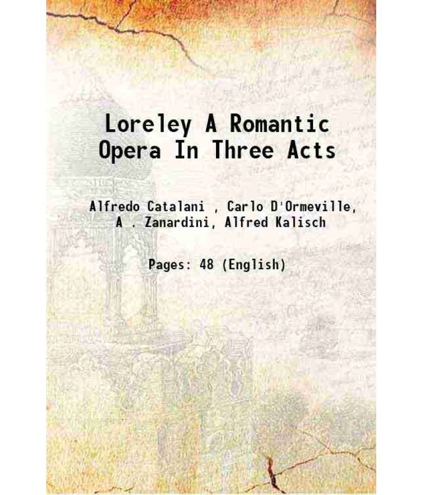     			Loreley A Romantic Opera In Three Acts 1907 [Hardcover]