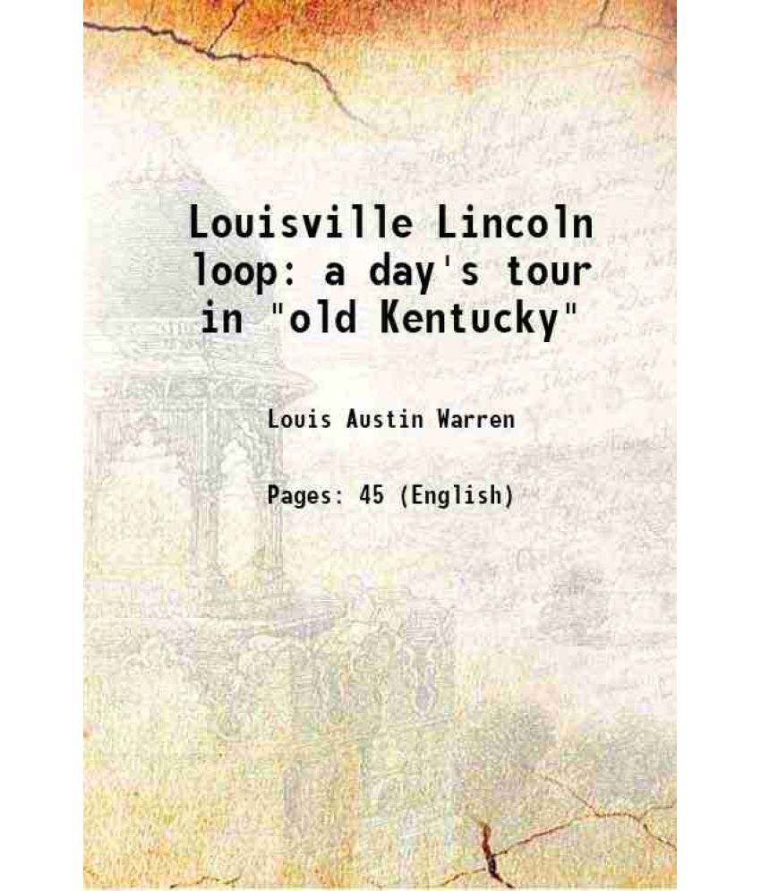     			Louisville Lincoln loop a day's tour in "old Kentucky" 1922 [Hardcover]