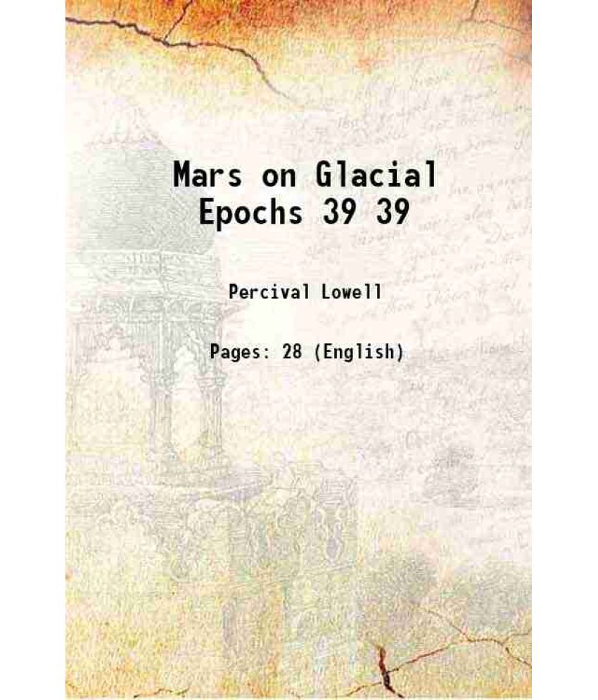     			Mars on Glacial Epochs Volume 39 1900 [Hardcover]