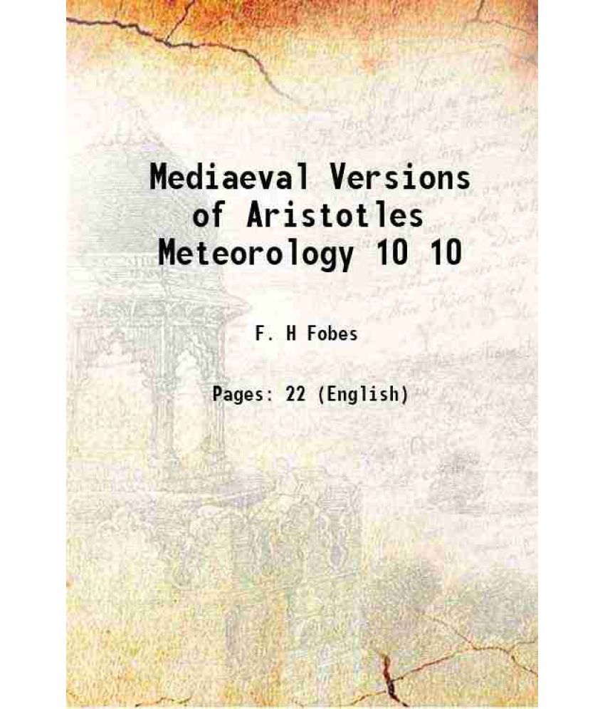     			Mediaeval Versions of Aristotles Meteorology Volume 10 1915 [Hardcover]