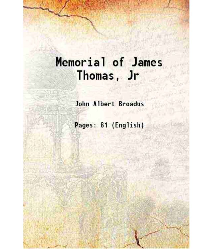     			Memorial of James Thomas, Jr 1888 [Hardcover]