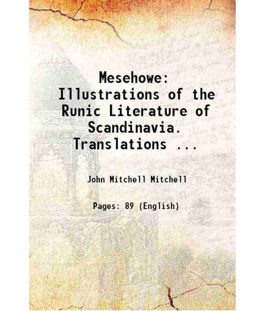     			Mesehowe Illustrations of the Runic Literature of Scandinavia. Translations ... 1863 [Hardcover]