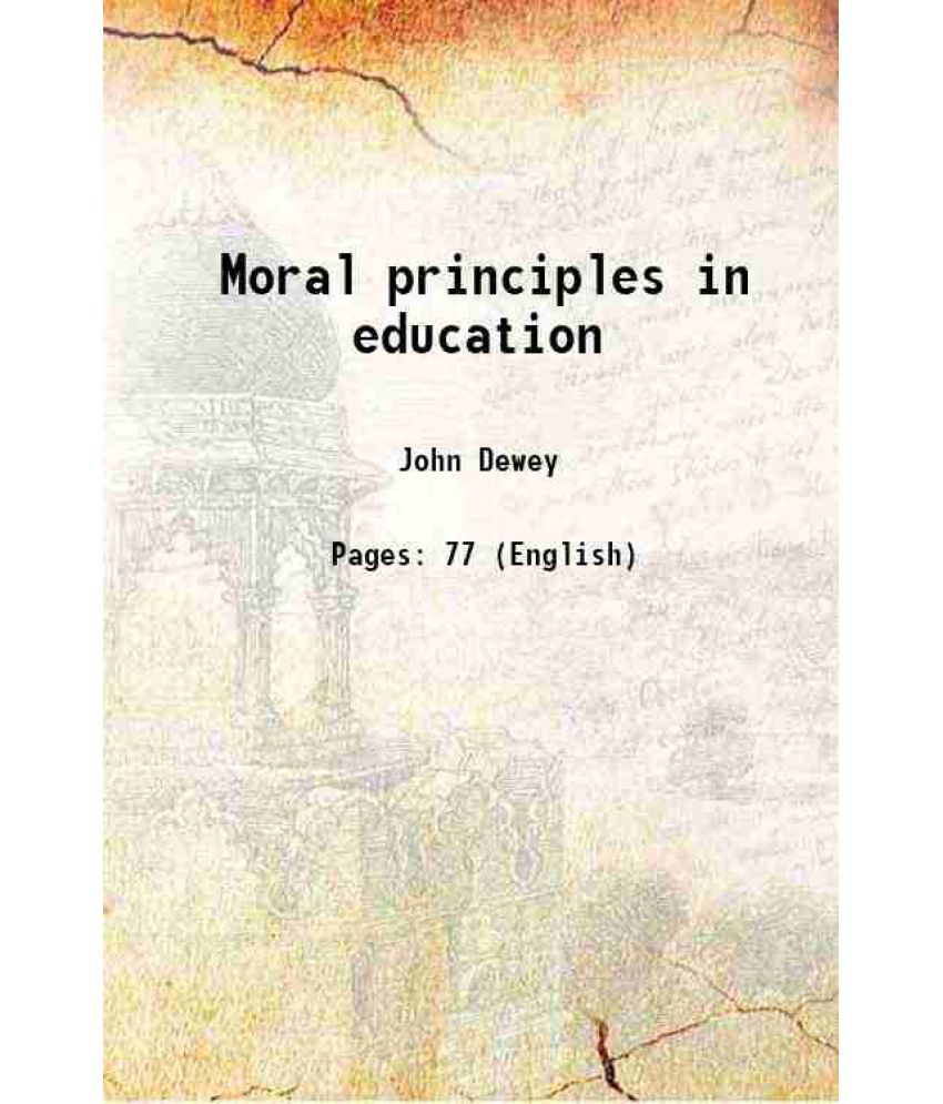     			Moral principles in education 1909 [Hardcover]