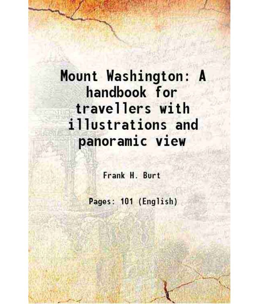     			Mount Washington A handbook for travellers with illustrations and panoramic view 1906 [Hardcover]