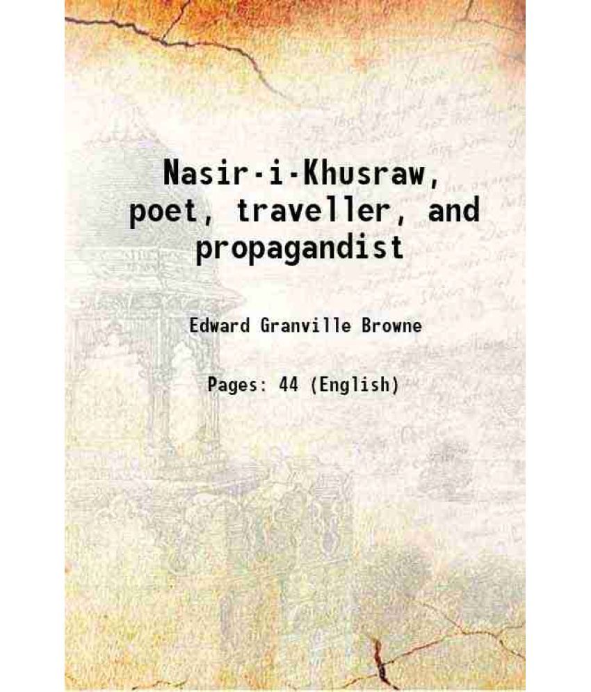     			Nasir-i-Khusraw, poet, traveller, and propagandist 1905 [Hardcover]