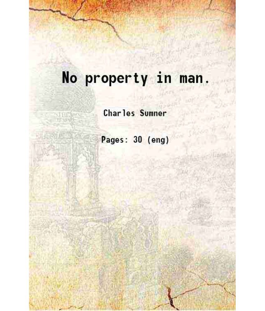     			No property in man. 1864 [Hardcover]