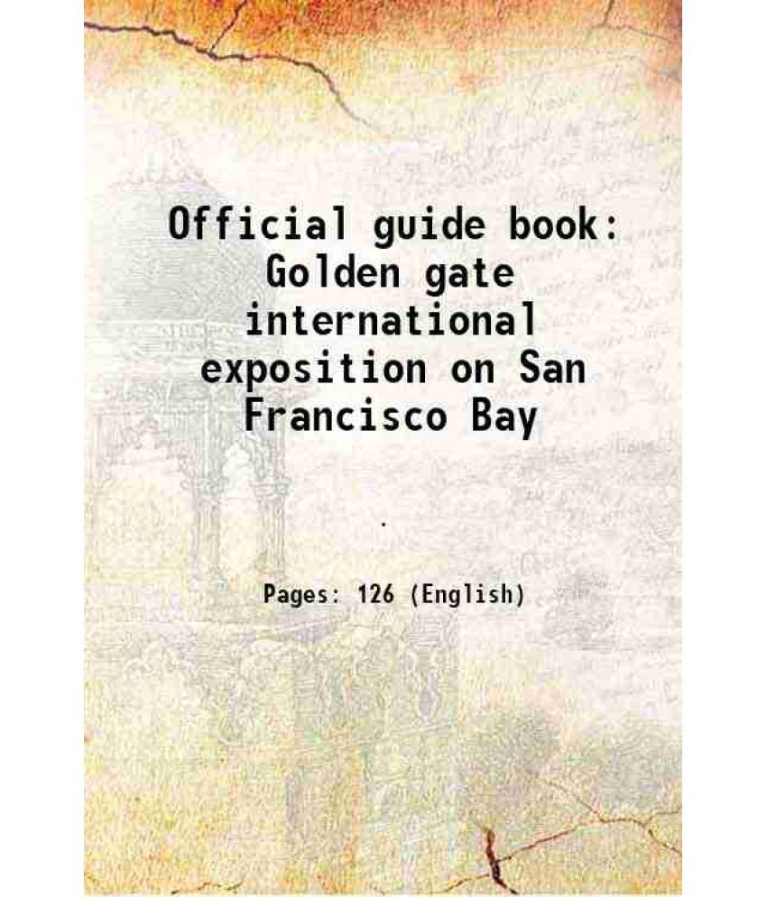     			Official guide book Golden gate international exposition on San Francisco Bay 1939 [Hardcover]