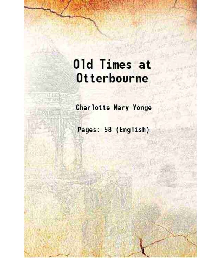     			Old Times at Otterbourne 1891 [Hardcover]