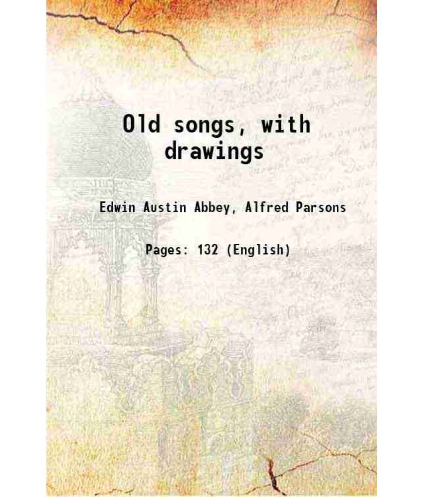     			Old songs, with drawings 1889 [Hardcover]