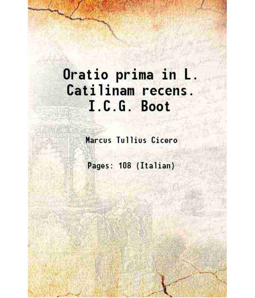     			Oratio prima in L. Catilinam recens. I.C.G. Boot 1857 [Hardcover]